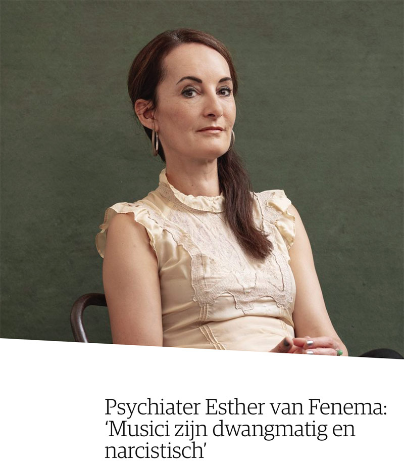 Psychiater Esther van Fenema Musici zijn dwangmatig en narcistisch